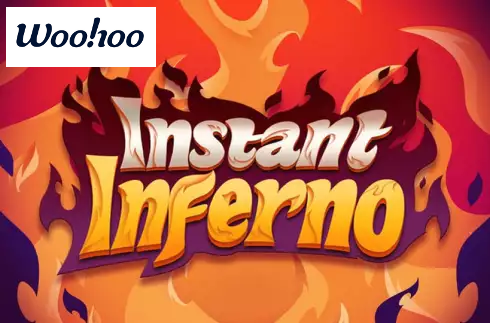 Instant Inferno
